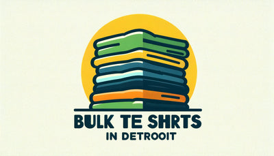 How to Buy Tee Shirts in Bulk in Detroit: A Guide for Small Business Owners and Budget-Conscious Shoppers